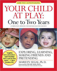 Title: Your Child at Play: One to Two Years: Exploring, Daily Living, Learning, and Making Friends, Author: Marilyn