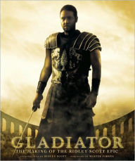 Title: Gladiator: The Making of the Ridley Scott Epic, Author: Ridley Scott