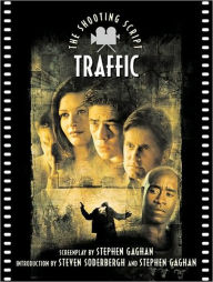 Title: Traffic: The Shooting Script, Author: Steven Gaghan