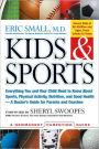 Kids and Sports: Everything You and Your Child Need to Know about Sports, Physical Activity, and Good Health--a Doctor's Guide for Parents and Coaches