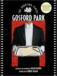 Title: Gosford Park: The Shooting Script, Author: Julian Fellowes