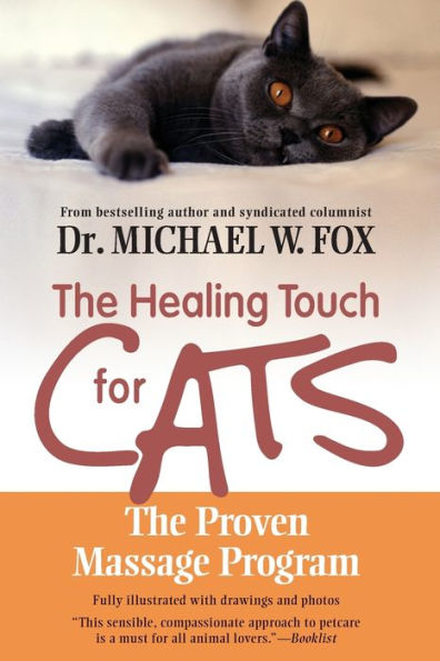 Healing Touch for Cats: The Proven Massage Program for Cats
