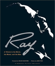 Title: Ray: A Tribute to the Movie, the Music, and the Man, Author: Taylor Hackford