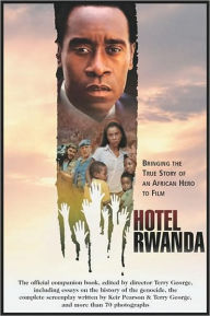 Title: Hotel Rwanda: Bringing the True Story of an African Hero to Film, Author: Terry George