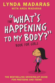 Title: The ''What's Happening to My Body'' Book for Girls, Author: Lynda Madaras