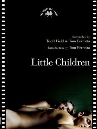 Title: Little Children: The Shooting Script, Author: Todd Field