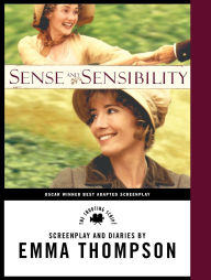 Title: Sense and Sensibility: The Screenplay & Diaries, Author: Emma Thompson