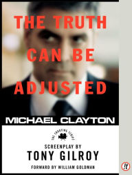 Title: Michael Clayton: The Shooting Script, Author: Tony Gilroy