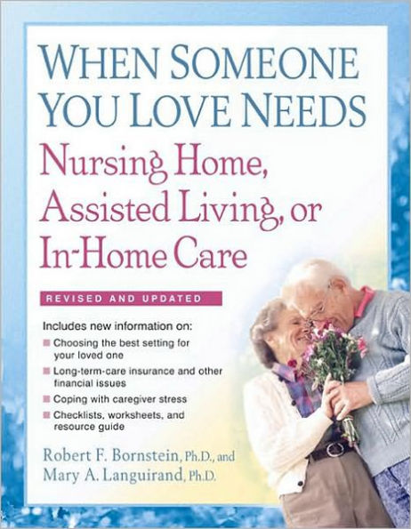 When Someone You Love Needs Nursing Home, Assisted Living, or In-Home Care