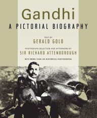 Title: Gandhi: A Pictorial Biography, Author: Gerald Gold