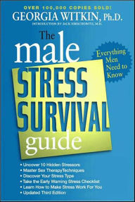 Title: The Male Stress Survival Guide: Everything Men Need to Know, Author: Georgia Witkin PhD