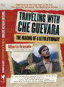 Traveling with Che Guevara: The Making of a Revolutionary