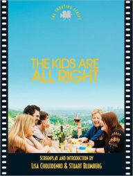 Title: The Kids are All Right: The Shooting Script, Author: Lisa Cholodenko