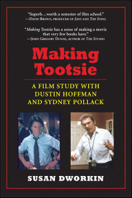 Title: Making Tootsie: A Film Study with Dustin Hoffman and Sydney Pollack, Author: Susan Dworkin