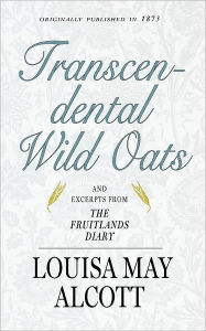 Title: Transcendental Wild Oats, Author: Louisa May Alcott