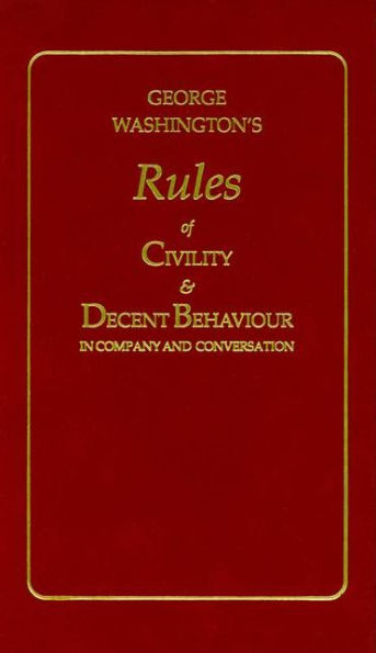 George Washington's Rules of Civility and Decent Behaviour