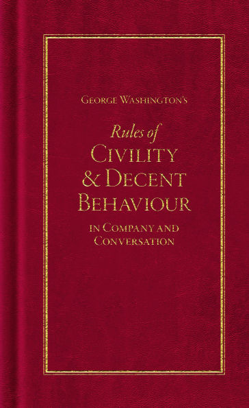 George Washington's Rules of Civility and Decent Behaviour