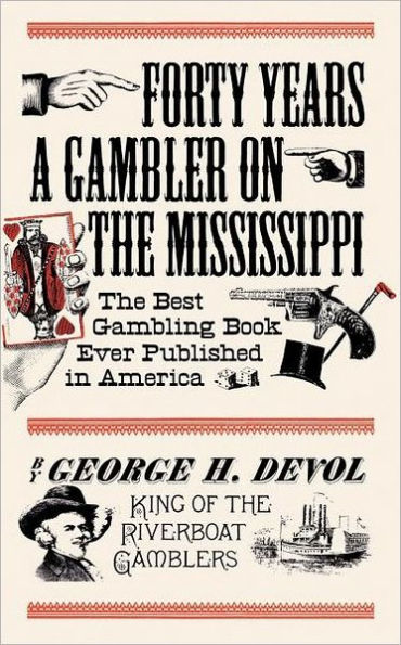 Forty Years a Gambler on the Mississippi / Edition 1