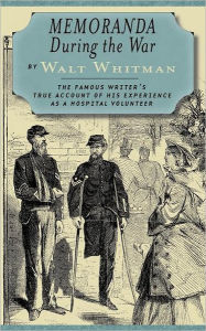 Title: Memoranda During the War, Author: Walt Whitman