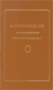 Title: Strenuous Life, Author: Theodore Roosevelt