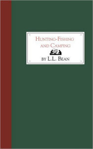 Title: Hunting, Fishing and Camping, Author: L. L. Bean