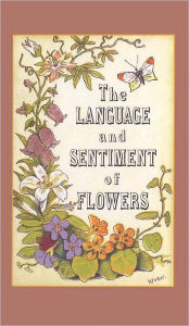 Title: The Language and Sentiment of Flowers, Author: James McCabe