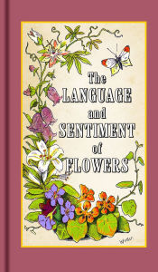 Title: The Language and Sentiment of Flowers, Author: James McCabe
