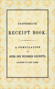 Title: Confederate Receipt Book, Author: Publishers West & Johnston