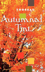 Title: Autumnal Tints, Author: Henry David Thoreau