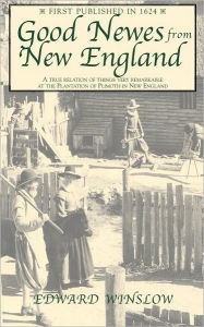 Title: Good Newes from New England, Author: Edward Winslow