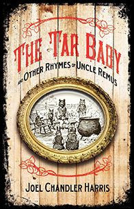 Tar Baby and Other Rhymes of Uncle Remus