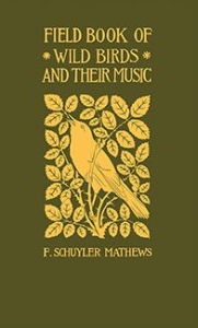 Title: Field Book of Wild Birds and Their Music, Author: F. Schuyler Mathews