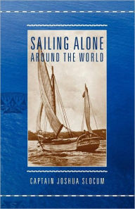 Title: Sailing Alone Around the World, Author: Captain Joshua Slocum