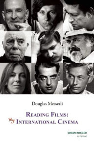 Title: Reading Films: My International Cinema, Author: Douglas Messerli