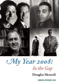 Title: My Year 2008: In the Gap, Author: Douglas Messerli