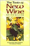 Title: The Taste of New Wine / Edition 1, Author: Keith Miller