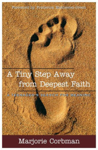 Title: A Tiny Step Away from Deepest Faith, Author: Marjorie Corbman