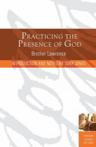 Title: Practicing the Presence of God: Learn to Live Moment-By-Moment, Author: Lawrence Brother