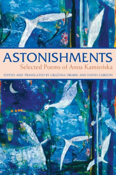 Astonishments: Selected Poems of Anna Kamienska