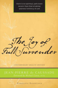 Title: Joy of Full Surrender (Revised), Author: Jean Pierre de Caussade