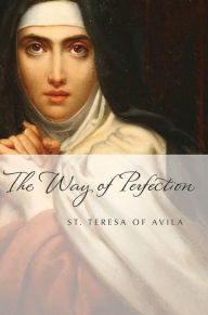 Title: The Way of Perfection, Author: St. Teresa of Avila