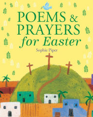 Title: Poems and Prayers for Easter, Author: Sophie Piper