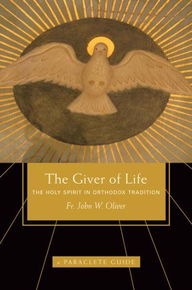 Giver of Life: The Holy Spirit Orthodox Tradition