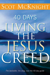 Title: 40 Days Living the Jesus Creed, Author: Scot McKnight