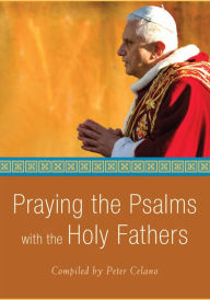 Title: Praying the Psalms with the Holy Fathers, Author: Peter Celano