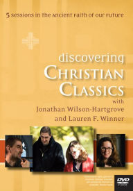 Title: Discovering Christian Classics: 5 Sessions in the Ancient Faith of our Future, Author: Paraclete Video Productions