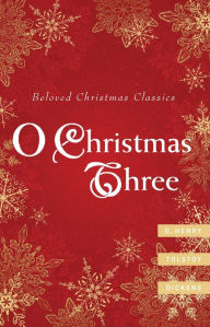 Title: O Christmas Three: O. Henry, Tolstoy, and Dickens, Author: Charles Dickens