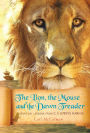 The Lion, the Mouse, and the Dawn Treader: Spiritual Lessons from C.S. Lewis's Narnia