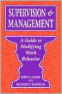 Supervision & Management: A Guide to Modifying Work Behavior