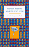 Title: At Every Wedding Someone Stays Home: Poems by Dannye Romine Powell, Author: Dannye Romine Powell